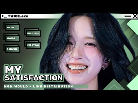 ˃_ How would TWICE sing MY SATISFACTION by IVE [Line distribution]