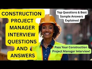Construction Project Manager Interview Questions and Answers | Pass Your Interview 2025