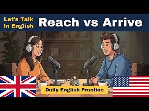 Reach vs Arrive Discussion in English| Daily English Practice | Mr. English Man