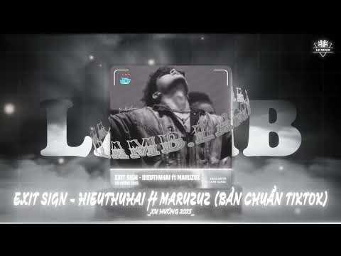 EXIT SIGN - HIEUTHUHAI FT MARZUZ ( HOT TIKTOK 2025 ) | ♫ EM HIỂU RẰNG CHÚNG TA KHÔNG AI LÀ SAI REMIX