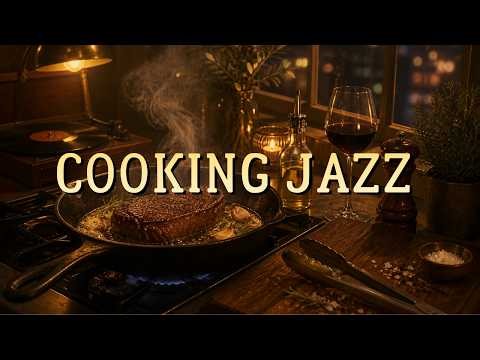 Friday Steak Cooking Jazz: Smooth Jazz for Cooking, Dinner & Relaxing