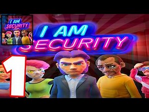 I Am Security - Gameplay Walkthrough Part 1 - New Update (Android/ios)