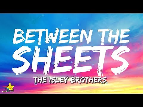 The Isley Brothers - Between The Sheets (Lyrics) | 3starz