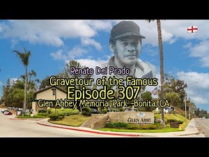 Gravetour of the Famous E307en | Renato del Prado | Glen Abbey Memorial Park -Bonita, San Diego CA