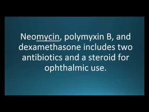 How to pronounce neomycin/polymyxin B/dexamethasone (Maxitrol) (Memorizing Pharmacology)