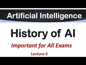 Lec-5 | History of Artificial Intelligence | Evolution of AI in English | AI Important Topics