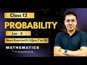 Class 12 Mathematics | Probability Lecture 3 | Ranveer Sir | Toppers Cos Academy