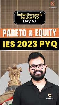 Why Pareto Optimality FAILS at Equity | Indian Economic Service 2023 PYQ Day 47
