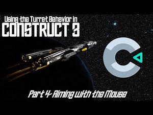 Using the Turret Behavior in Construct 3 - Part 4 - Using the Mouse to Aim