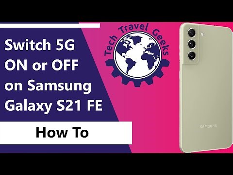 How to turn 5G ON or OFF on Samsung Galaxy S21 FE