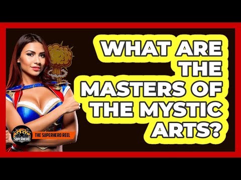 What Are The Masters Of The Mystic Arts?