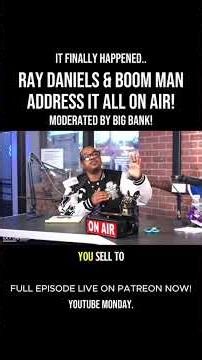 Ray Daniels, Boom Man, & Big Bank Just Addressed it All on Air!!