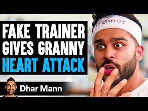 FAKE TRAINER Gives GRANNY HEART ATTACK Ft. Adam Waheed | Dhar Mann