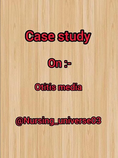 Case study on otitis media #ncp #casestudy #careplan #bscnursing #gnm #medicalstudent #viralreels