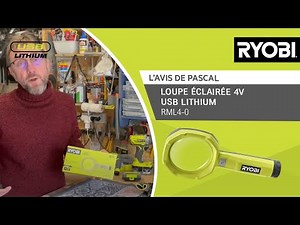 Loupe éclairée 4V USB Lithium RML4-0 RYOBI® - L’avis de Pascal
