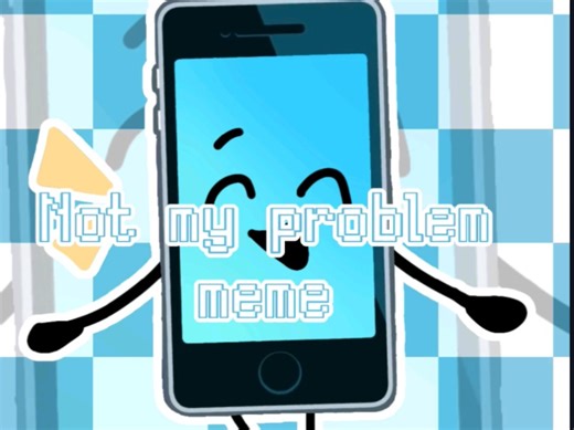 【mephone4 meme】Not my problem