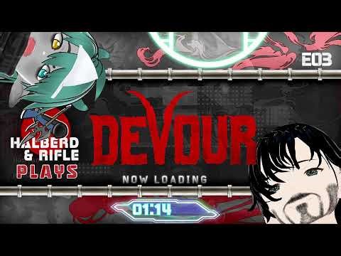 Devour (Blind Playthrough) E03