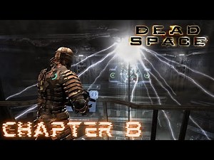 Dead Space - CHAPTER 8: SEARCH AND RESCUE (Impossible)