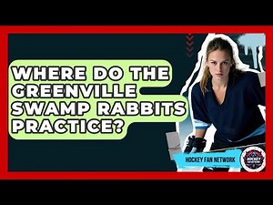 Where Do The Greenville Swamp Rabbits Practice? - Hockey Fan Network