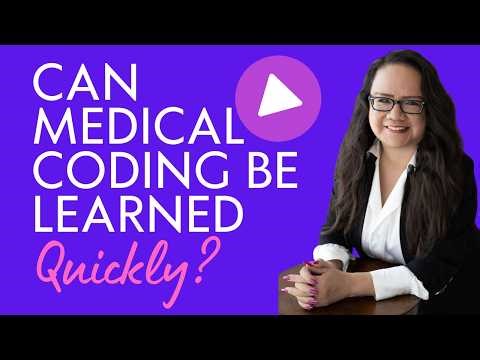 CAN MEDICAL BILLING AND CODING BE LEARNED QUICKLY?