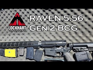 Lockhart Tactical Raven 5.56: Gen 2 BCG and More Problems