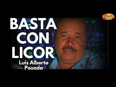 Luis Alberto Posada - Basta Con Licor (Video Oficial) | Música Popular