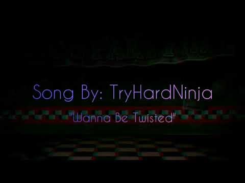 "Wanna Be Twisted" | Song By TryHardNinja | Lyric Video
