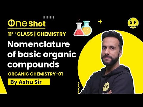 Organic chemistry-1 | Nomenclature of basic organic compounds. | Class 11th Chemistry | Ashu sir
