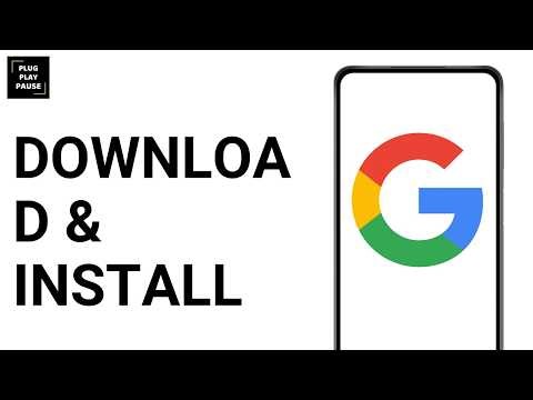 HOW TO DOWNLOAD & INSTALL GOOGLE APP