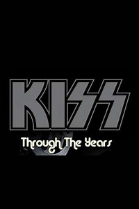 Kiss: Through the Years (2022-2024) - TV Show