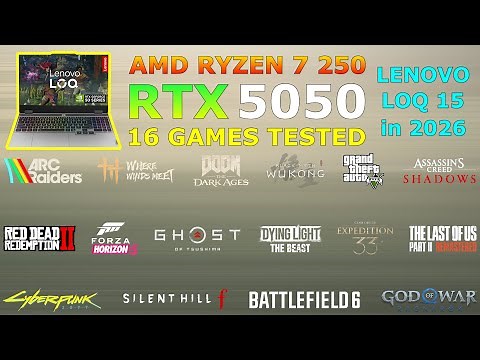 Lenovo LOQ | Ryzen 7 250 + RTX 5050 | 16 Games Tested