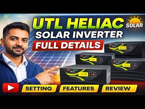 UTL Heliac Solar Home PCU Full Details | Solar Inverter Setting & Features | UTL Solar