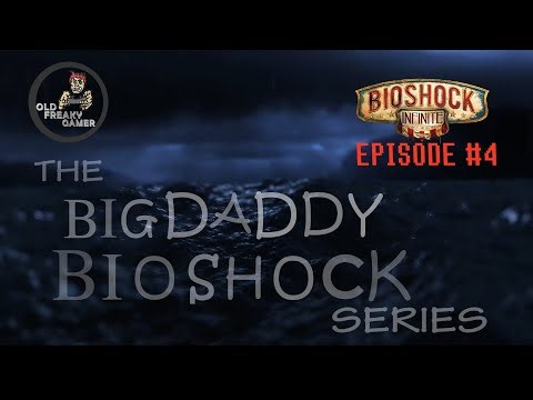 Big Daddy Bioshock - Bioshock Infinite (Episode #4)