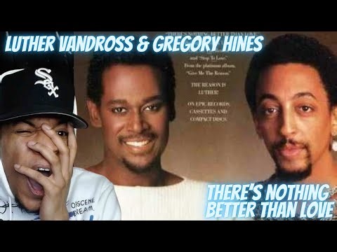 FIRST TIME HEARING LUTHER VANDROSS x GREGORY HINES - THERE'S NOTHING BETTER THAN LOVE | REACTION