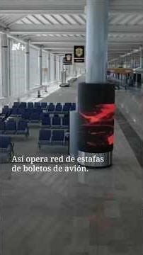 Así opera red de estafas de boletos de avión