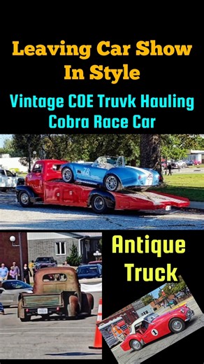 Leaving Car Show in Style, COE Truck Hauling Cobra Race Car #coe #racecar #vintage #cars #automobile