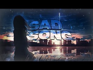 Sad Song - AMV -「Anime MV」4K