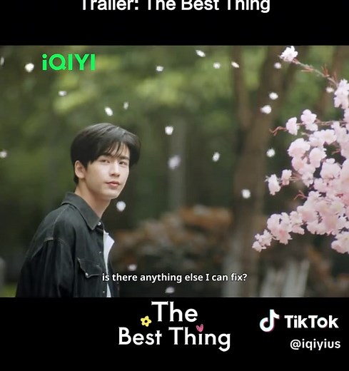 Discover 'The Best Thing': Must-Watch Chinese Drama