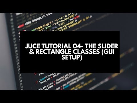 Juce Tutorial 04- The Slider & Rectangle Class