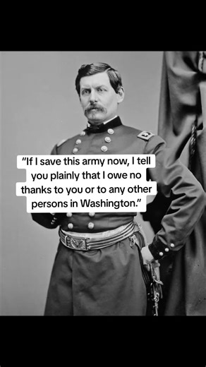 — George B. McClellan A bold and defiant statement from the commander of the Army of the Potomac during the American Civil War. McClellan often clashed with leaders in Washington — particularly President Abraham Lincoln — over strategy, reinforcements, and the pace of operations. His confidence in his own abilities was matched only by his frustration with political interference. Love him or criticise him, “Little Mac” never lacked belief in himself. #AmericanCivilWar #GeorgeMcClellan