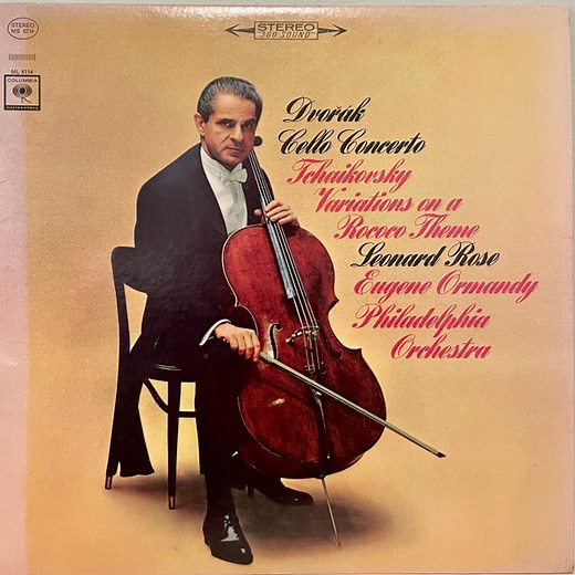 Dvořák / Tchaikovsky - Leonard Rose, Eugene Ormandy, Philadelphia Orchestra - Cello Concerto / Variations On A Rococo Theme