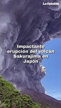 El volcán Sakurajima explota y lanza cenizas a 3,400 metros / La Opinión