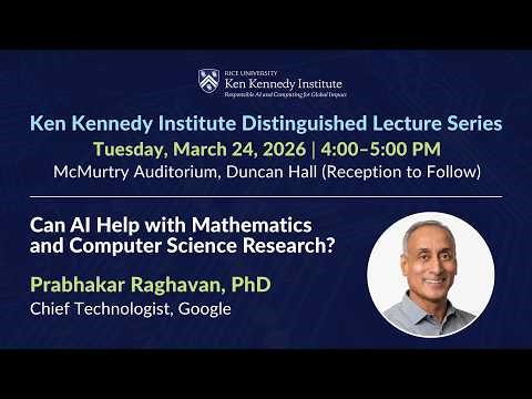 Prabhakar Raghavan: Can AI Help with Mathematics and Computer Science Research?