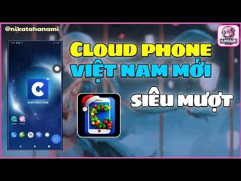Trải nghiệm GemCloudPhone - Cloud Phone mới của Việt Nam siêu mượt
