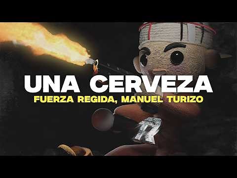 Fuerza Regida, Manuel Turizo - UNA CERVEZA (Letra) || ¿qué estás haciendo?