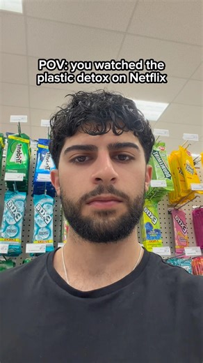 POV: you watched the plastic detox on Netflix