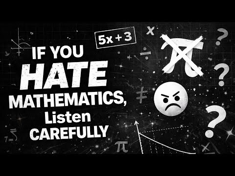 If You HATE Math, Watch This Before You Quit