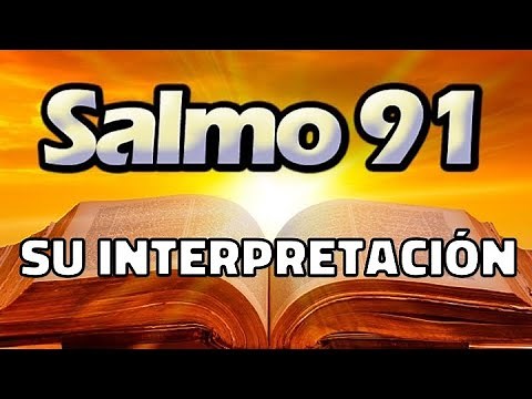 El Salmo 91 y su interpretación: ¿Qué significa realmente?