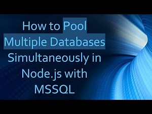 How to Pool Multiple Databases Simultaneously in Node.js with MSSQL