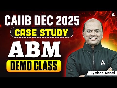 CAIIB Dec 2025 | CAIIB ABM Case Study Demo Class | CAIIB ABM 2025 | Vishal Mantri